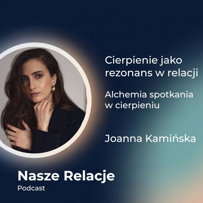 Cierpienie jako doświadczenie relacyjne | Joanna Kamińska